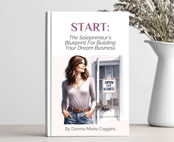 START: The Solopreneur's Blueprint For Building Your Dream Business